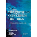 The Question Concerning the Thing: On Kant's Doctrine of the Transcendental Principles