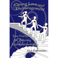 Giving Love and Encouragement: Easy Practices for Bettering Relationships