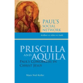 Priscilla and Aquila: Paul's Coworkers in Christ Jesus