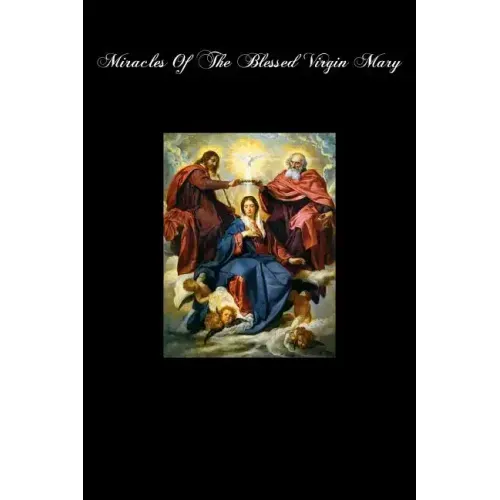 Miracles Of The Blessed Virgin Mary