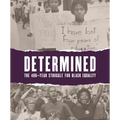 Determined: The 400-Year Struggle for Black Equality