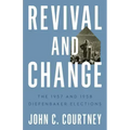 Revival and Change: The 1957 and 1958 Diefenbaker Elections