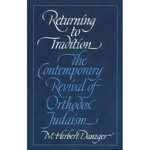 Returning to Tradition: The Contemporary Revival of Orthodox Judaism