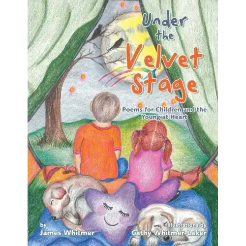 Under the Velvet Stage: Poems for Children and the Young at Heart