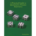 A Practical Guide To Quantitative Finance Interviews