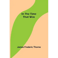 In the Time That Was