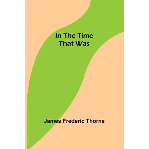 In the Time That Was