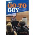 The Go-To Guy: The Life and Times of a Detroit-Area Mover, Shaker, and Peacemaker
