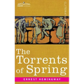 The Torrents of Spring: A Romantic Novel in Honor of the Passing of a Great Race