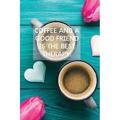 Coffee And A Good Friend Is The Best Therapy: Pretty Turquoise Journal for Coffee Lovers