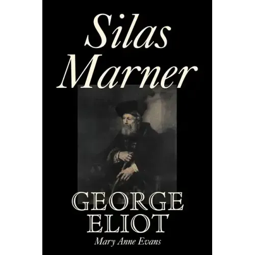 Silas Marner by George Eliot, Fiction, Classics