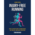 Injury-Free Running, Second Edition: Your Illustrated Guide to Biomechanics, Gait Analysis, and Injury Prevention