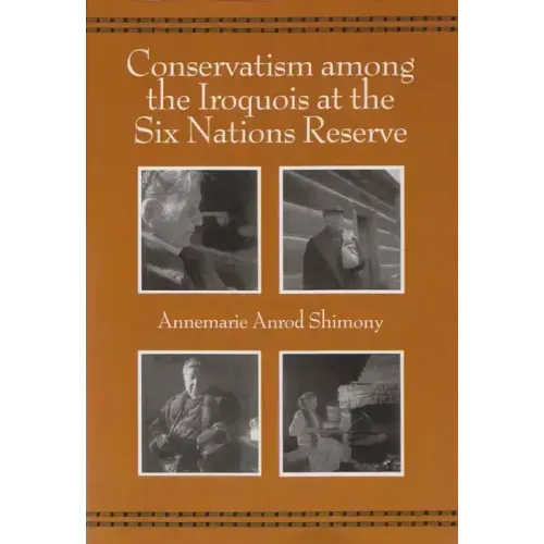 Conservatism Among the Iroquois at the Six Nations Reserve