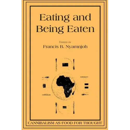 Eating and Being Eaten: Cannibalism as Food for Thought
