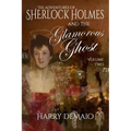 The Adventures of Sherlock Holmes and The Glamorous Ghost - Book 2