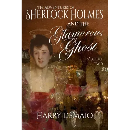 The Adventures of Sherlock Holmes and The Glamorous Ghost - Book 2