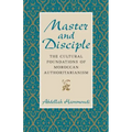 Master and Disciple: The Cultural Foundations of Moroccan Authoritarianism