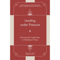 Leading Under Pressure: Educational Leadership in Neoliberal Times