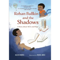 Rohan Bullkin and the Shadows: A Story about ACEs and Hope