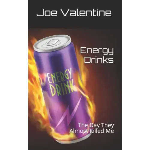 Energy Drinks: The Day They Almost Killed Me