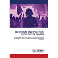 Electoral and Political Violence in Zambia