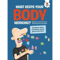 What Keeps Your Body Working?: Questions about Circulation, Blood, Germs, and More