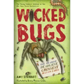 Wicked Bugs (Young Readers Edition): The Meanest, Deadliest, Grossest Bugs on Earth