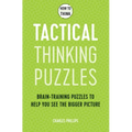 How to Think - Tactical Thinking Puzzles: Brain-Training Puzzles to Help You See the Bigger Picture