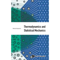 Thermodynamics and Statistical Mechanics