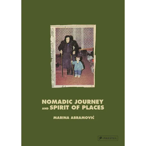 Marina Abramovic: Nomadic Journey and Spirit of Places