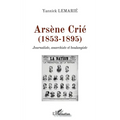 Arsène Crié (1853-1895): Journaliste, anarchiste et boulangiste
