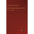 Memoirs of Napoleon Bonaparte; 1809-1812: Part 11 - in large print