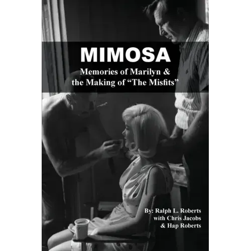 Mimosa: Memories of Marilyn & the Making of The Misfits