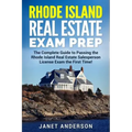 Rhode Island Real Estate Exam Prep: The Complete Guide to Passing the Rhode Island Real Estate Salesperson License Exam the First Time!