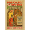 Dreamers of a New Day: Women Who Invented the Twentieth Century