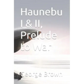 Haunebu I & II, Prelude to War