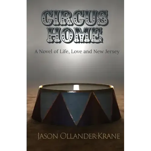Circus Home- A Novel of Life, Love and New Jersey