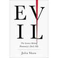 Evil: The Science Behind Humanity's Dark Side