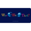Who Was That?