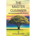 The Master Cleanser: With Special Needs and Problems