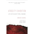 Atrocity Exhibition: Life in the Age of Total Violence