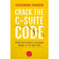 Crack the C-Suite Code: How Successful Leaders Make It to the Top