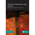 The Fires of Adversity in Latin America: Neoliberalism, Globalization, and Free Trade