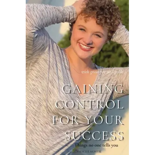 Gaining Control for Your Success: Things No One Tells You