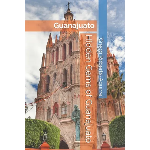 Hidden Gems of Guanajuato: Panache Guanajuato