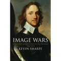 Image Wars: Promoting Kings and Commonwealths in England, 1603-1660