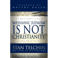 Messianic Judaism Is Not Christianity: A Loving Call to Unity