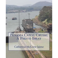 Panama Canal Cruise: A Photo Essay