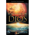 El Misterio De Dios: Verdades Ocultas Desde Tiempos Eternos