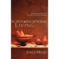 Secrets to Exceptional Living: Transforming Your Life Through the Fruit of the Spirit